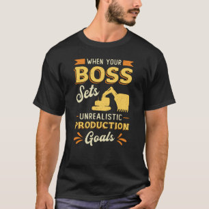 Excavator Dig When Your Boss Construction Worker T-Shirt