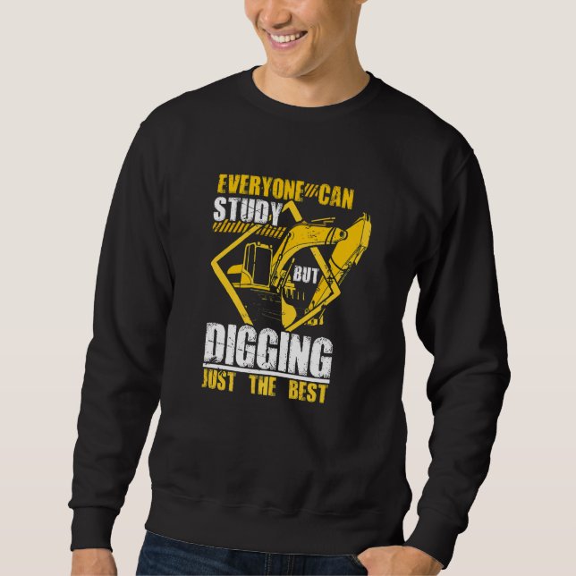 Excavator Digging Construction Worker Building Sit Sweatshirt (Front)