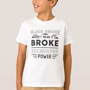 Excavator Don't Mean It's Construction Worker T-Shirt