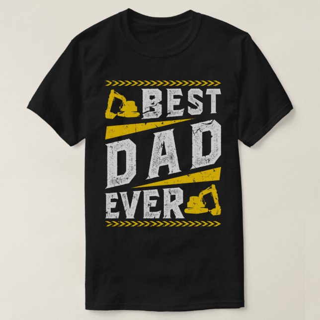 Excavator Driver Dad Digger Bakhoe Operator T-Shirt (Design Front)