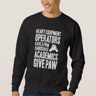 Excavator Driver Handshake Heavy Equipment Operato Sweatshirt