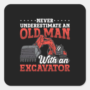 Excavator Driver Never Underestimate Construction Square Sticker
