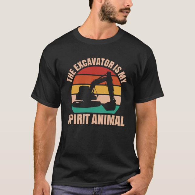 Excavator Driver Spirit Animal Heavy Equipment Ope T-Shirt (Front)