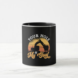 Excavator Driver Your Hole Is My Goal Construction Mug