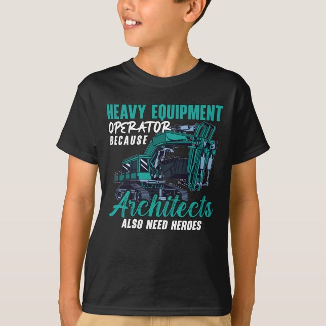 Excavator Heavy Equipment Operator Construction T-Shirt (Front)