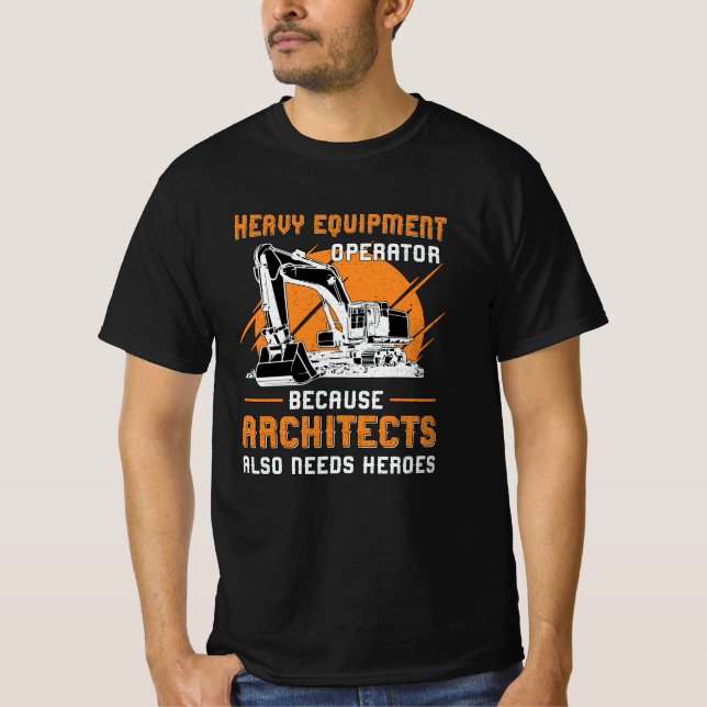 Excavator Heavy Equipment Operator Construction T-Shirt (Front)