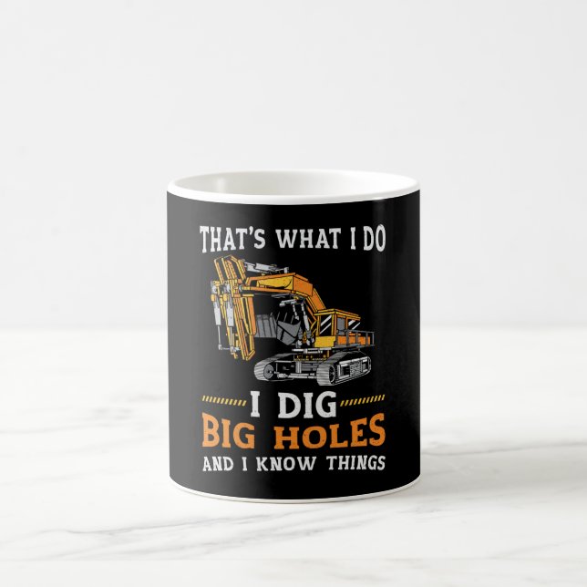 Excavator I Dig Big Holes Construction Worker Gift Coffee Mug (Center)