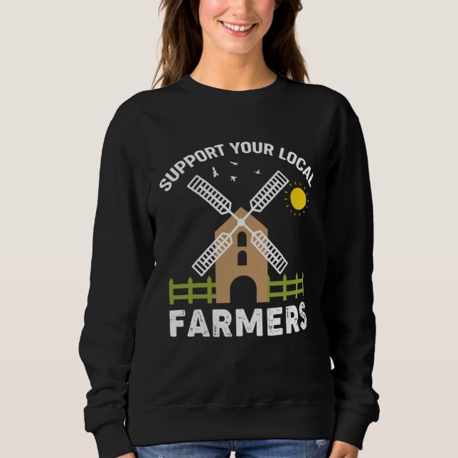 Excavator  Support your local farmers Sweatshirt (Front)