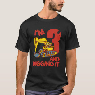 Excavator Truck 3 Years Old Digger I'm 3 And Diggi T-Shirt