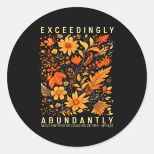 Exceedingly Abundantly - Ephesians 3_20 Christian Classic Round Sticker