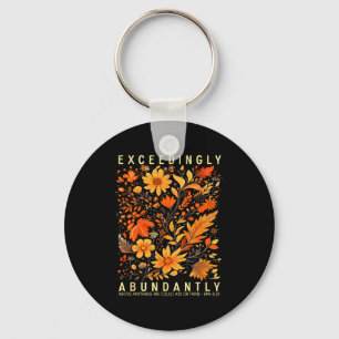 Exceedingly Abundantly - Ephesians 3_20 Christian  Key Ring