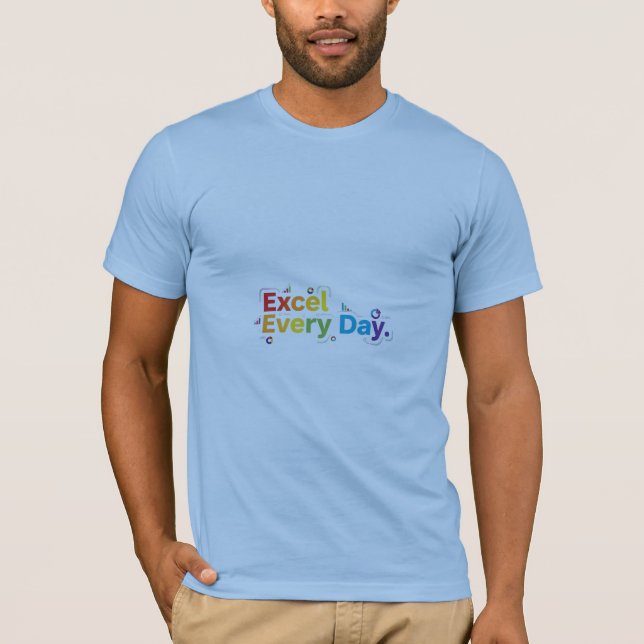 Excel Every Day T-Shirt (Front)