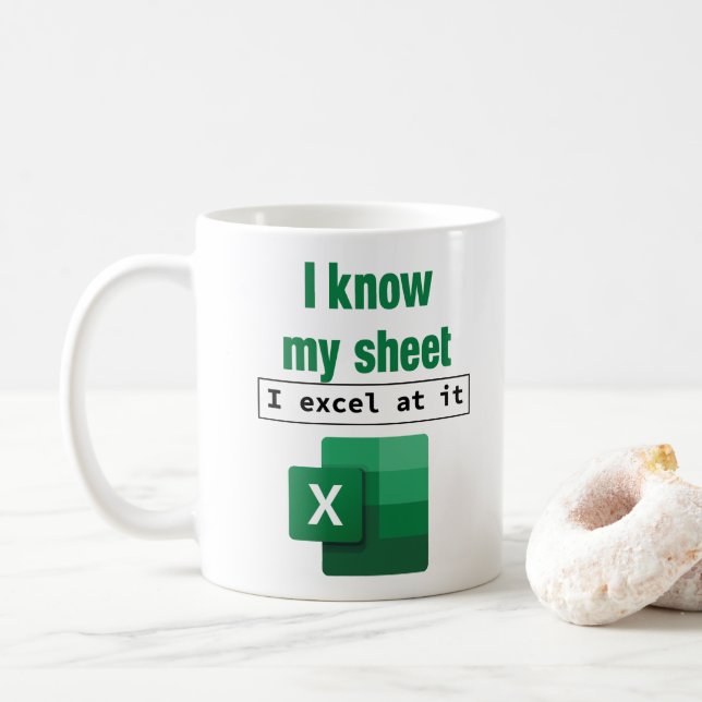 Excel I Know My Sheet Spreadsheet Nerd Coworker Coffee Mug (With Donut)