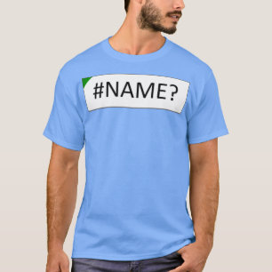 Excel NAME Error T-Shirt