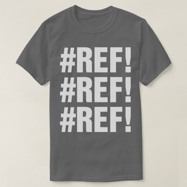 Excel REF Error 3 T-Shirt (Design Front)