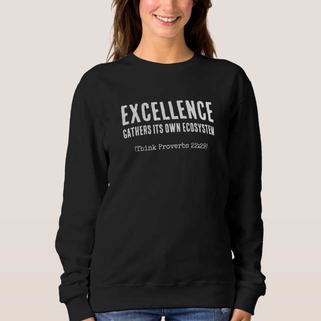 EXCELLENCE GATHERS ITS OWN ECOSYSTEM Christian Sweatshirt (Front)