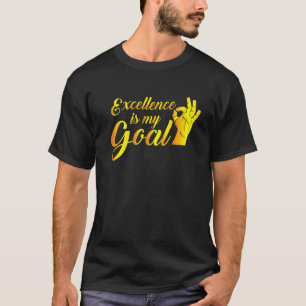 Excellence Is My Goal Hardwork Motivational Saying T-Shirt