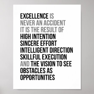 Excellence Is Never An Accident Poster