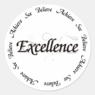 Excellence - see believe achieve classic round sticker