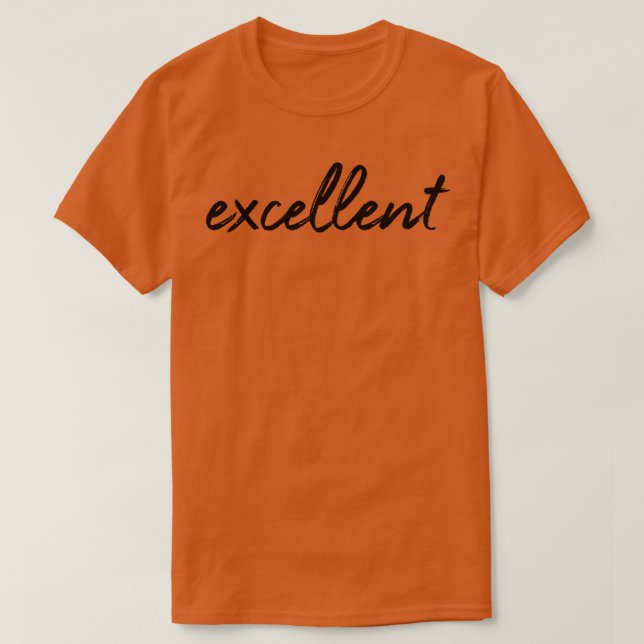 Excellent T-Shirt (Design Front)