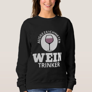 Excellent Wine Drinker Alcohol Red Wine Party Sweatshirt