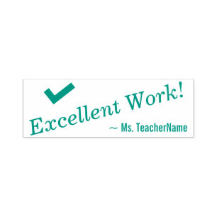 "Excellent Work!" + Teacher's Name Rubber Stamp
