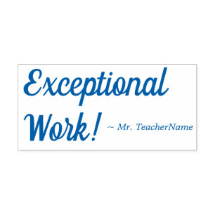 "Exceptional Work!" + Custom Teacher Name Self-inking Stamp