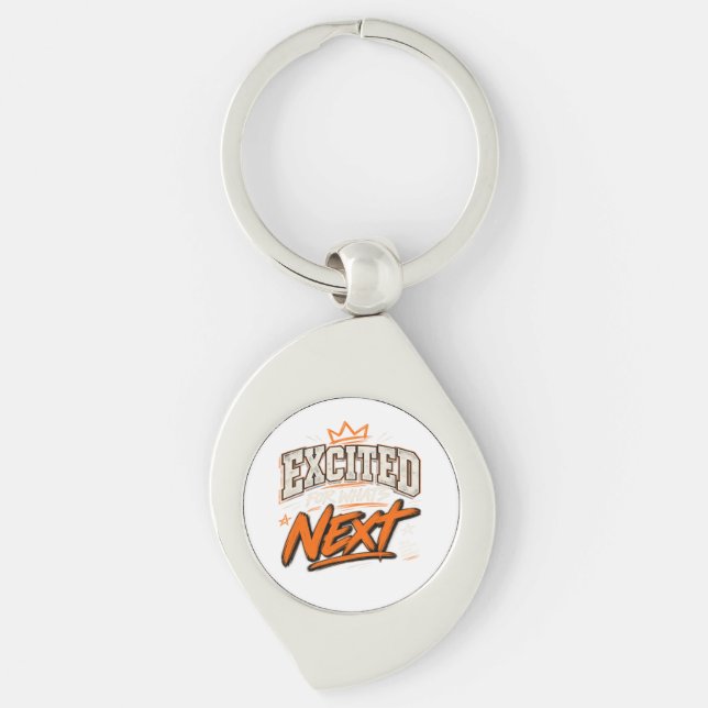 Excited For What's Next  Key Ring (Front)
