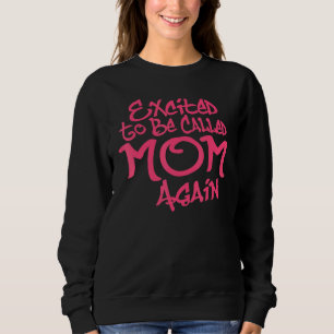 Excited To Be Mum Again Awesome Mum Essential Sweatshirt