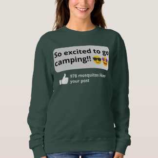 Excited to go camping, funny mosquito happy camper sweatshirt