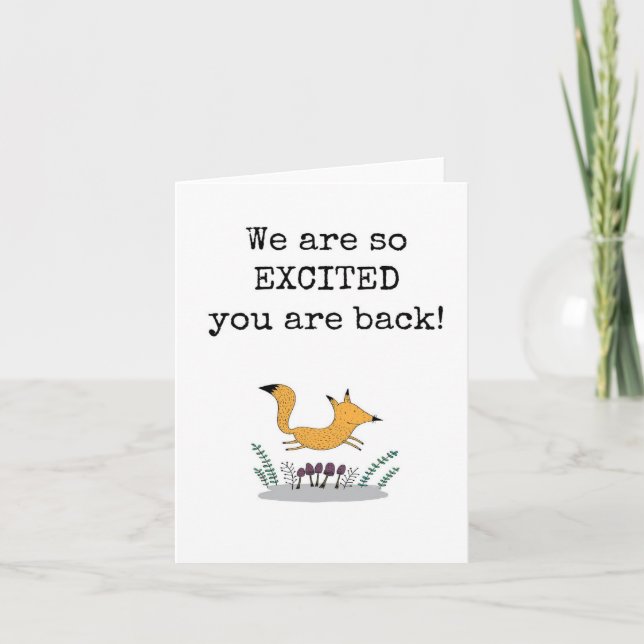 Excited You Are Back, Welcome Back Card (Front)