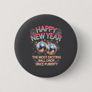 Exciting Ball Drop Since-puberty Happy New Year Di 6 Cm Round Badge
