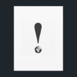 EXCLAMATION MARK  POSTCARD<br><div class="desc">A visual metaphor reflecting the growing concern for the future of planet Earth,  calling attention to the urgent question of how humanity will care for the living planet that sustains us.</div>