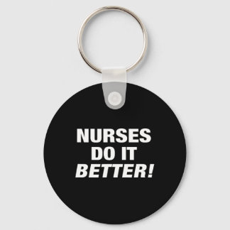 Exclusive Nurse - Nurses Do It Better  Key Ring