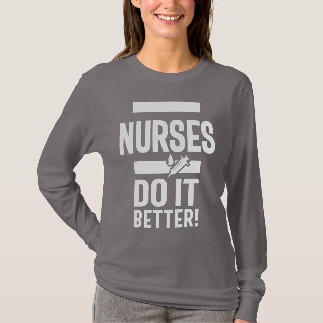 Exclusive Nurses Do It Better T-Shirt (Front)