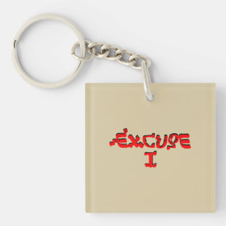 Excuse I Key Ring