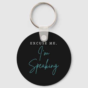 Excuse Me Im Speaking Funny Kamala Harris Joe Bide Key Ring
