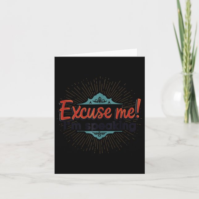 Excuse Me ! I'm Speaking Kamala Meme Design  Card (Front)