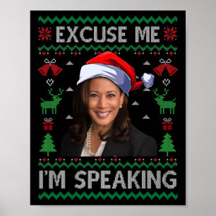 Excuse Me I'm Speaking Ugly Christmas Kamala Harri Poster