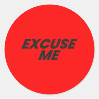 EXCUSE ME STICKER STICKERS