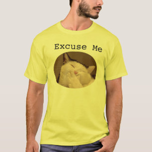Excuse Me T-Shirt