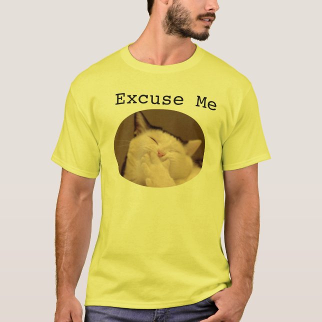Excuse Me T-Shirt (Front)