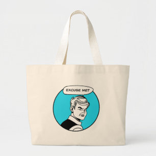 Excuse Me? Tote Bag