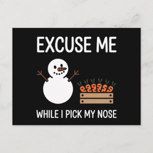 Excuse Me While I Pick My Nose Snowman Carrot Xmas Holiday Postcard