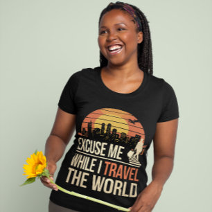 Excuse Me While I Travel The World - Vintage Retro T-Shirt