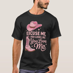 Excuse Me You Look Like You Love Me Cowboy Shoes T-Shirt