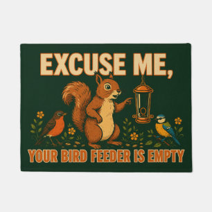Excuse Me Your Bird Feeder Is Empty Doormat