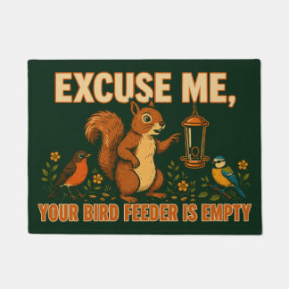 Excuse Me Your Bird Feeder Is Empty Doormat
