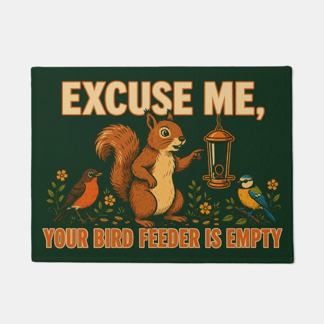 Excuse Me Your Bird Feeder Is Empty Doormat (Front)