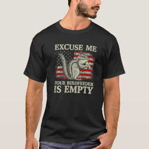 Excuse Me Your Birdfeeder Is Empty Vintage America T-Shirt